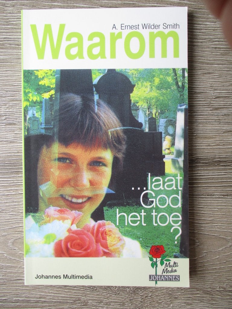 Waarom laat God het toe? - A. Ernest Wilder Smith, Ophalen of Verzenden, Gelezen