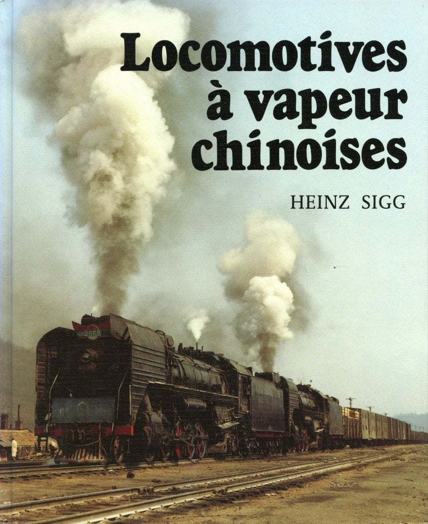 Locomotives à'vapeur chinoises. Heinz Sigg, Ophalen of Verzenden, Zo goed als nieuw, Heinz Sigg, Trein
