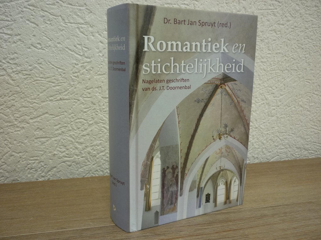 Dr. Bart Jan Spruyt - Romantiek en stichtelijkheid, Ophalen of Verzenden, Zo goed als nieuw, Christendom | Protestants