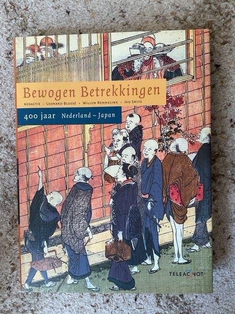 Bewogen Betrekkingen 400 jaar Nederland - Japan, Ophalen of Verzenden, Nieuw, Leonard Blussé  e.a.