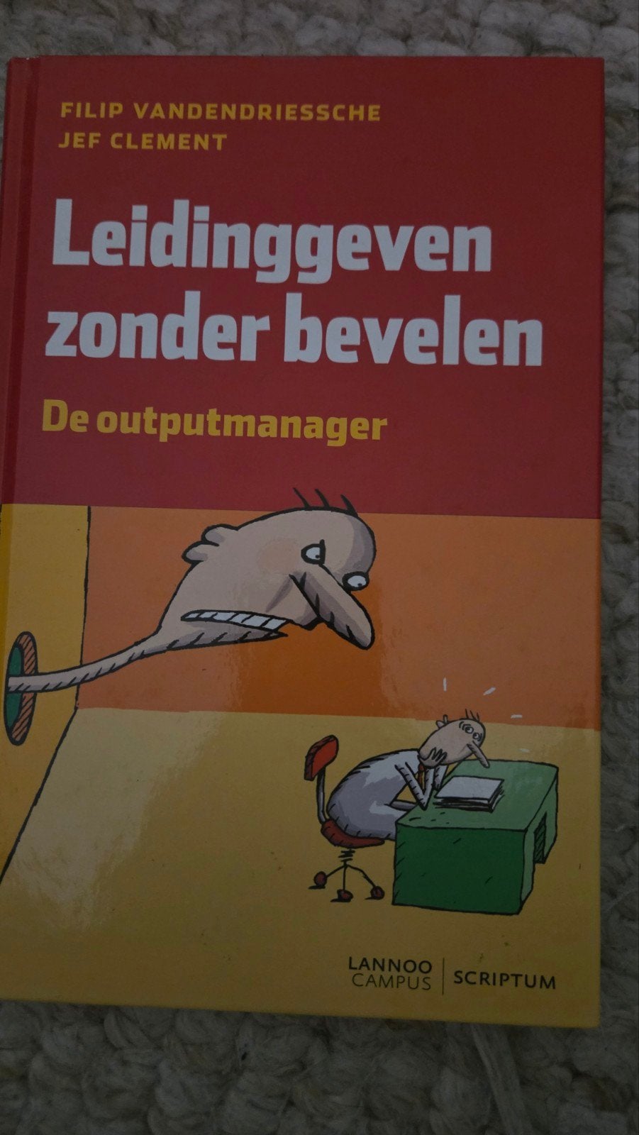 Leidinggeven zonder bevelen: De outputmanager, Ophalen of Verzenden, Gelezen, Management, Filip Vandendriessche, Jef Clement