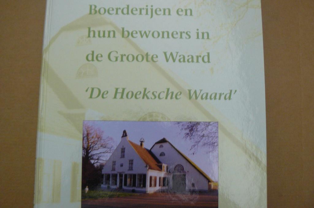 DE GROOTE WAARD / Boerderijen en hun bewoners / A.P v d Hoek, Boeken, Geschiedenis | Stad en Regio, Ophalen of Verzenden, Zo goed als nieuw