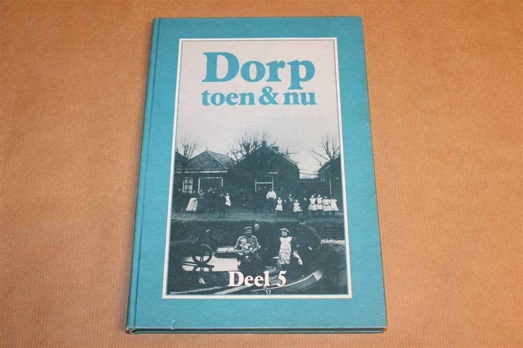 Dorp Toen & Nu Deel 5 — Groningse Dorpen In Beeld, Ophalen of Verzenden, Gelezen