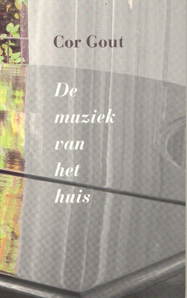 De muziek van het huis - Cor Gout, Gelezen, Ophalen of Verzenden, Cor Gout, Eén auteur