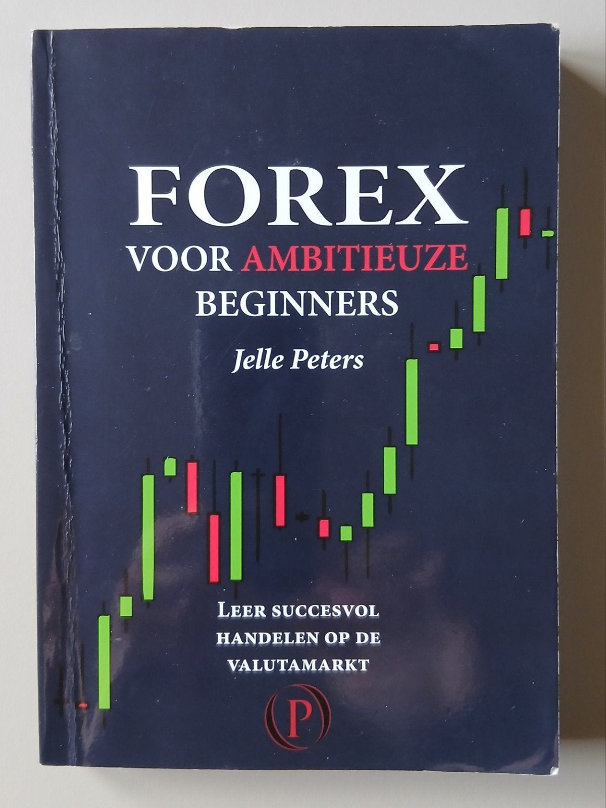 FOREX voor Ambitieuze Beginners - Leer Succesvol Handelen, Ophalen of Verzenden, Gelezen