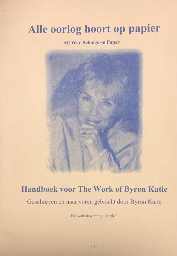 Byron Katie Alle oorlog hoort op papier, Ophalen of Verzenden, Zo goed als nieuw, Spiritualiteit algemeen, Achtergrond en Informatie