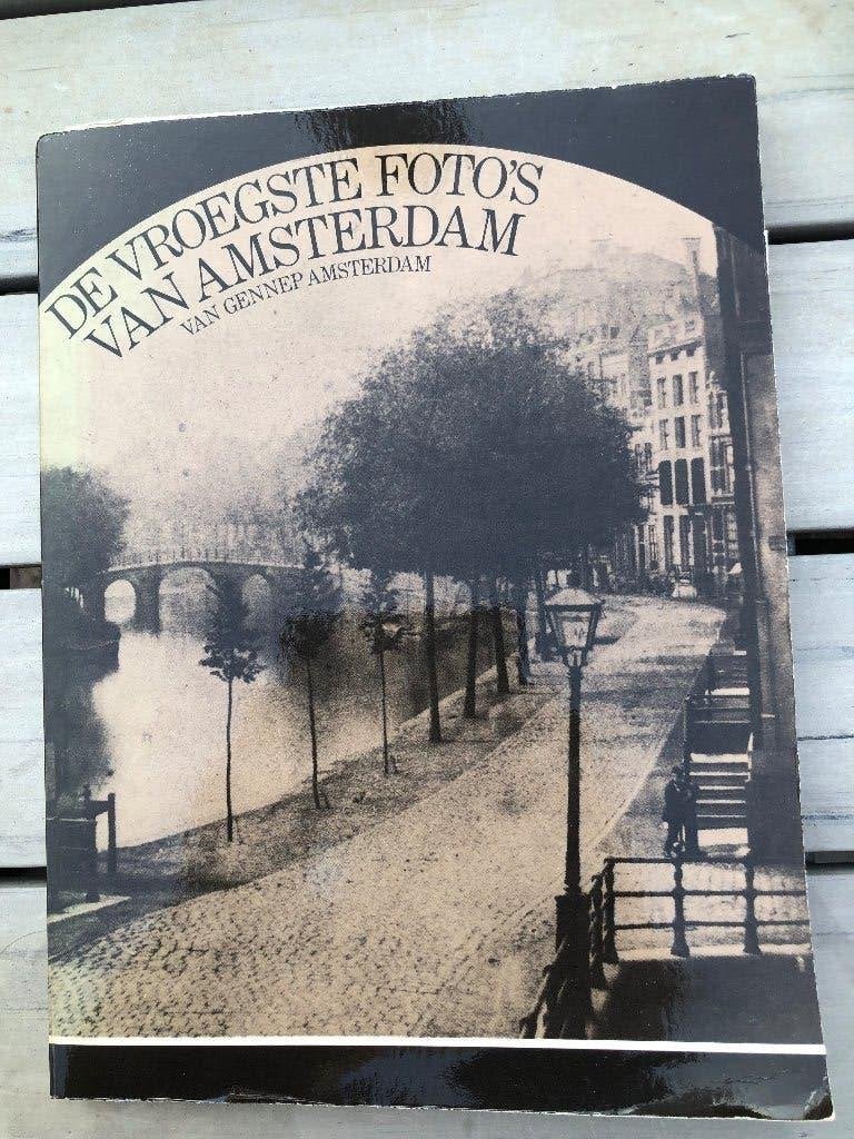 De Vroegste Foto's van Amsterdam - Zwart-wit fotografie, Ophalen, Fotografie algemeen, Diverse samenstellers, met een nawoord van Wim Klinkenberg