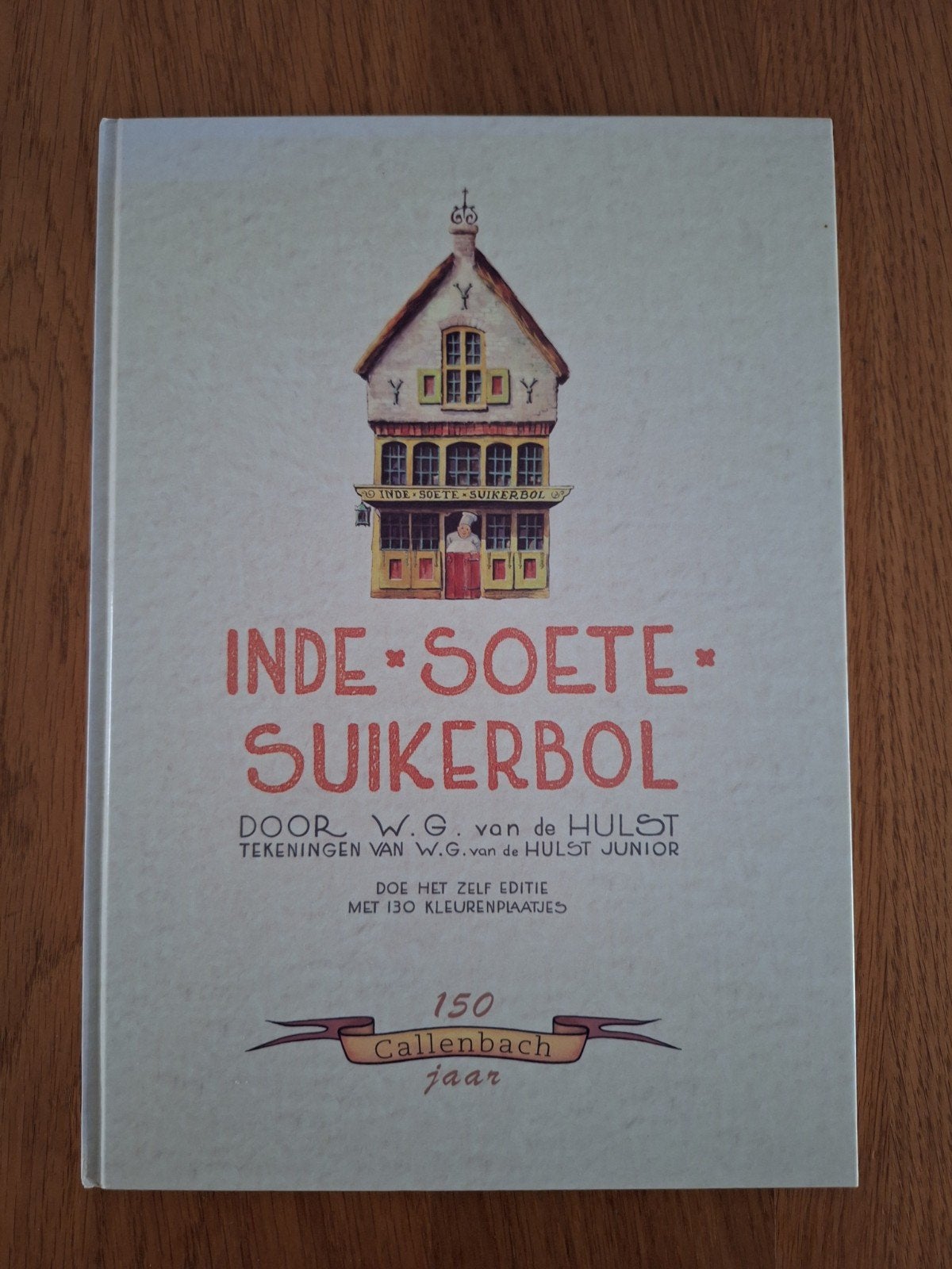 In de Soete Suikerbol - W.G. v d Hulst (150 jaar Callenbac, Boeken, Ophalen of Verzenden, Zo goed als nieuw, W.G. van de Hulst