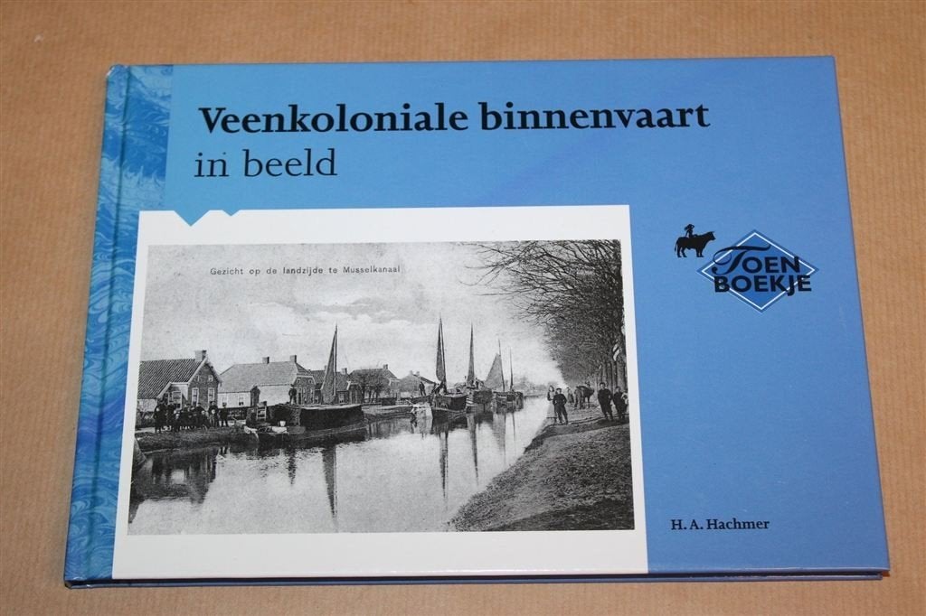 Veenkoloniale Binnenvaart in Beeld, Ophalen of Verzenden, Gelezen