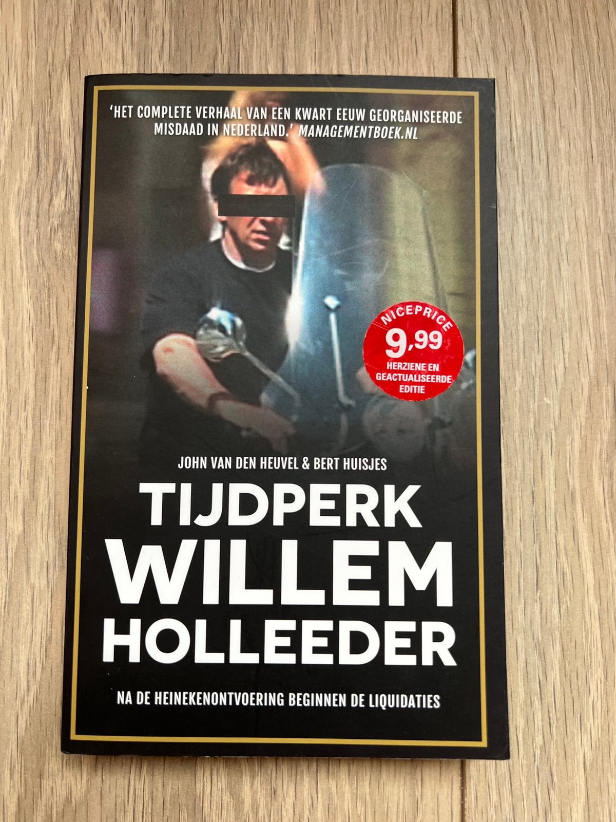 Tijdperk Willem Holleeder - John vd Heuvel & Bert Huisjes, Ophalen of Verzenden, Gelezen