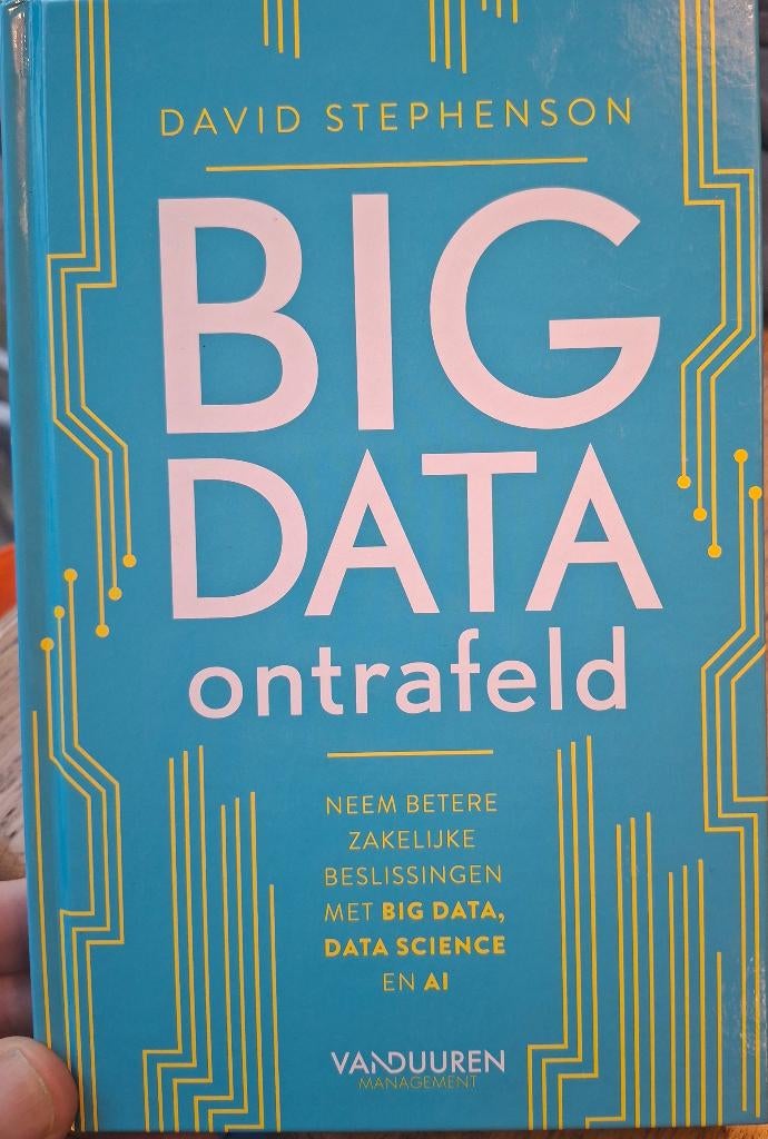 Big Data ontrafeld ( isbn: 9789089654236), Boeken, Ophalen of Verzenden, Zo goed als nieuw