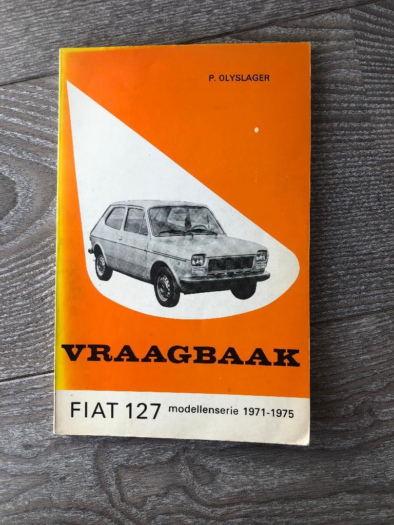 Vraagbaak Fiat 127 1971-1975 P. Olyslager, Auto diversen, Handleidingen en Instructieboekjes, Ophalen of Verzenden
