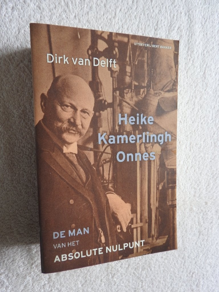 Heike Kamerlingh Onnes - De man van het absolute nulpunt, Boeken, Ophalen of Verzenden, Zo goed als nieuw, Politiek