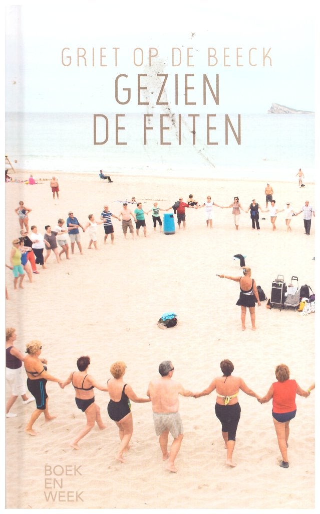Gezien de Feiten - Griet Op De Beeck (Boek en Week) 2018, Boeken, Ophalen of Verzenden, Zo goed als nieuw, Griet Op De Beeck