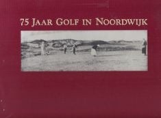 75 Jaar Golf in Noordwijk, Ophalen of Verzenden, 20e eeuw of later, Zo goed als nieuw