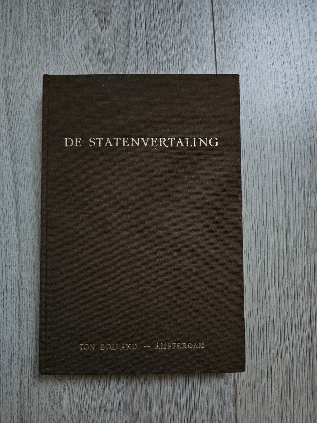 De Statenvertaling 1637-1937 - Ton Bolland Amsterdam 1977, Boeken, Ophalen of Verzenden, Zo goed als nieuw