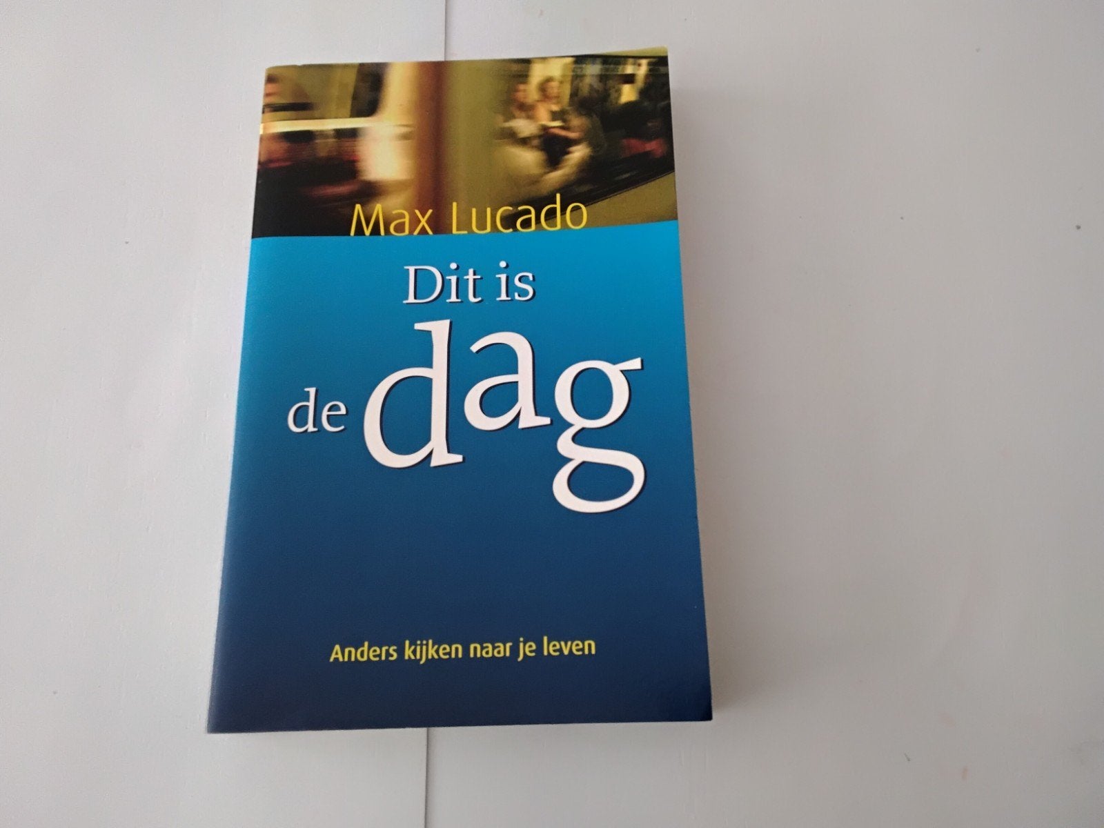 Dit is de dag ( Max Lucado, Ophalen of Verzenden, Zo goed als nieuw, Christendom | Protestants