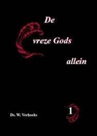 De vreze  Gods allein Ds. W.Verhoeks 9789057411168, Ophalen of Verzenden, Zo goed als nieuw, Ds. W.Verhoeks, Christendom | Protestants