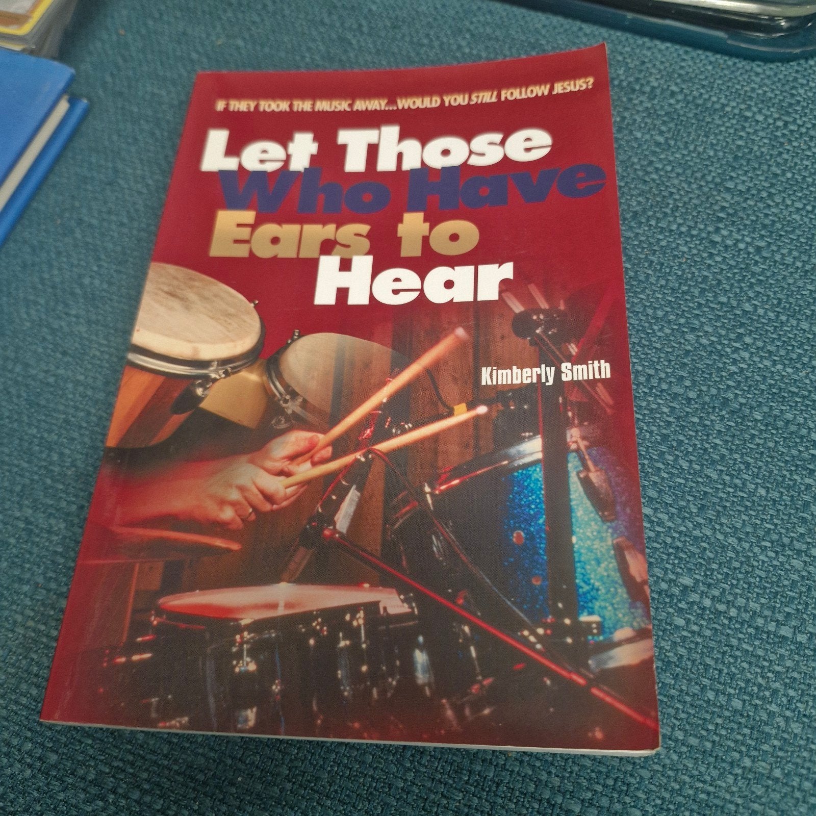 Let Those Who Have Ears to Hear - Kimberly Smith