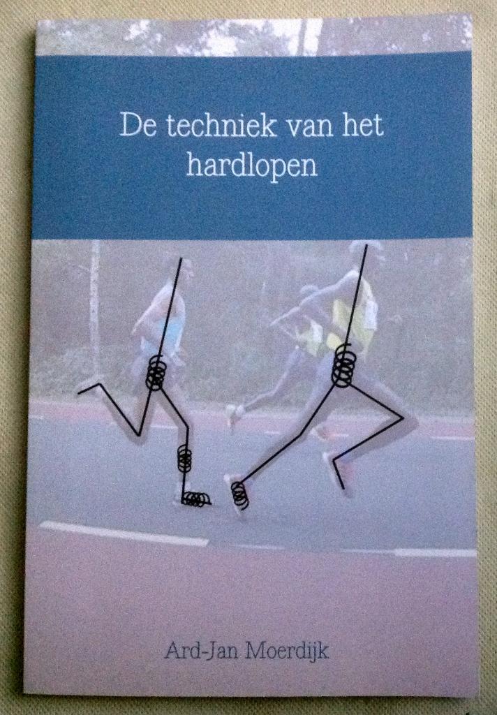 De techniek van het hardlopen inzicht in looptechniek, Verzenden, Gelezen, Ard-Jan Moerdijk, Lopen en Fietsen