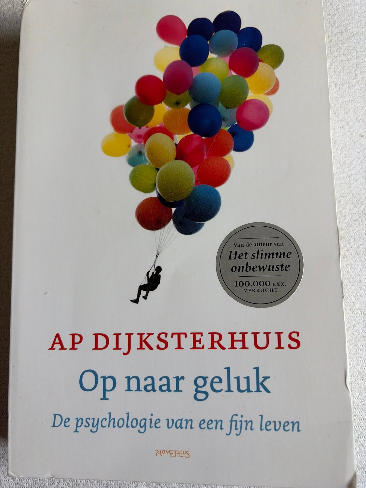 Op naar geluk - AP Dijksterhuis (Psychologie), Ophalen of Verzenden, Zo goed als nieuw, Klinische psychologie