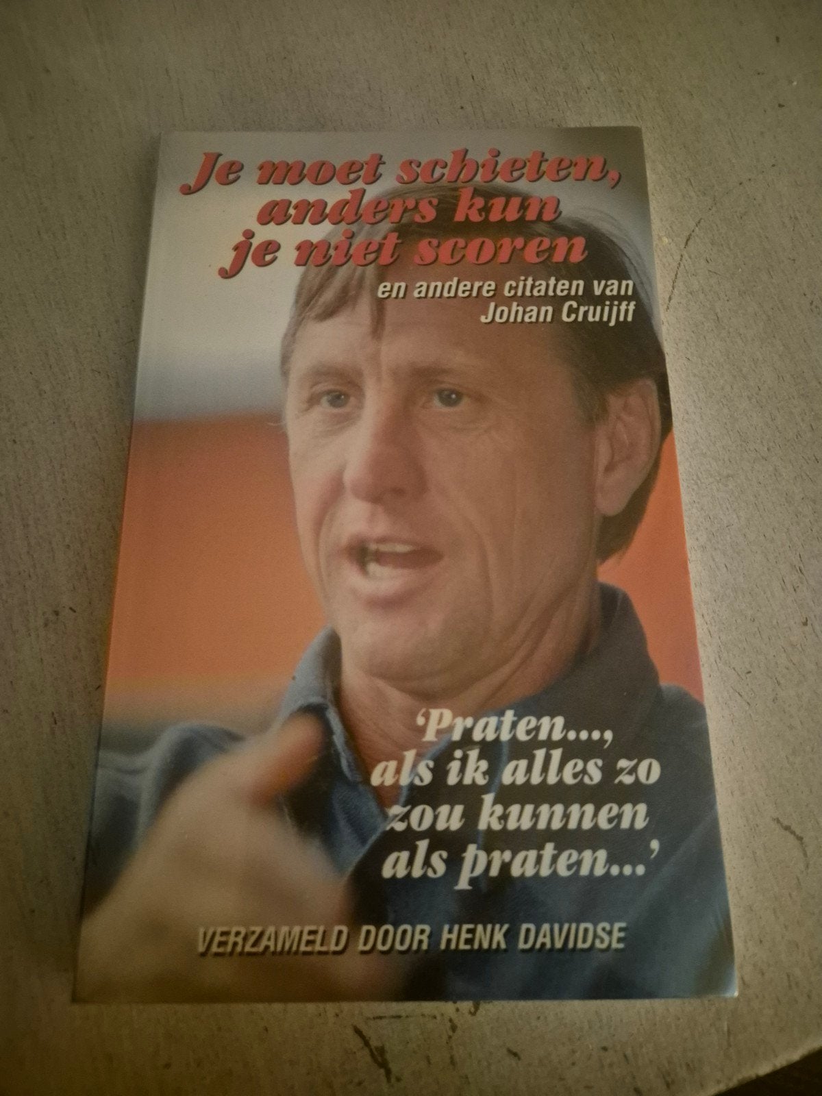 Je moet schieten, anders kun je niet scoren - Johan Cruijff, Ophalen of Verzenden, Gelezen, Henk Davidse, Overige sporten