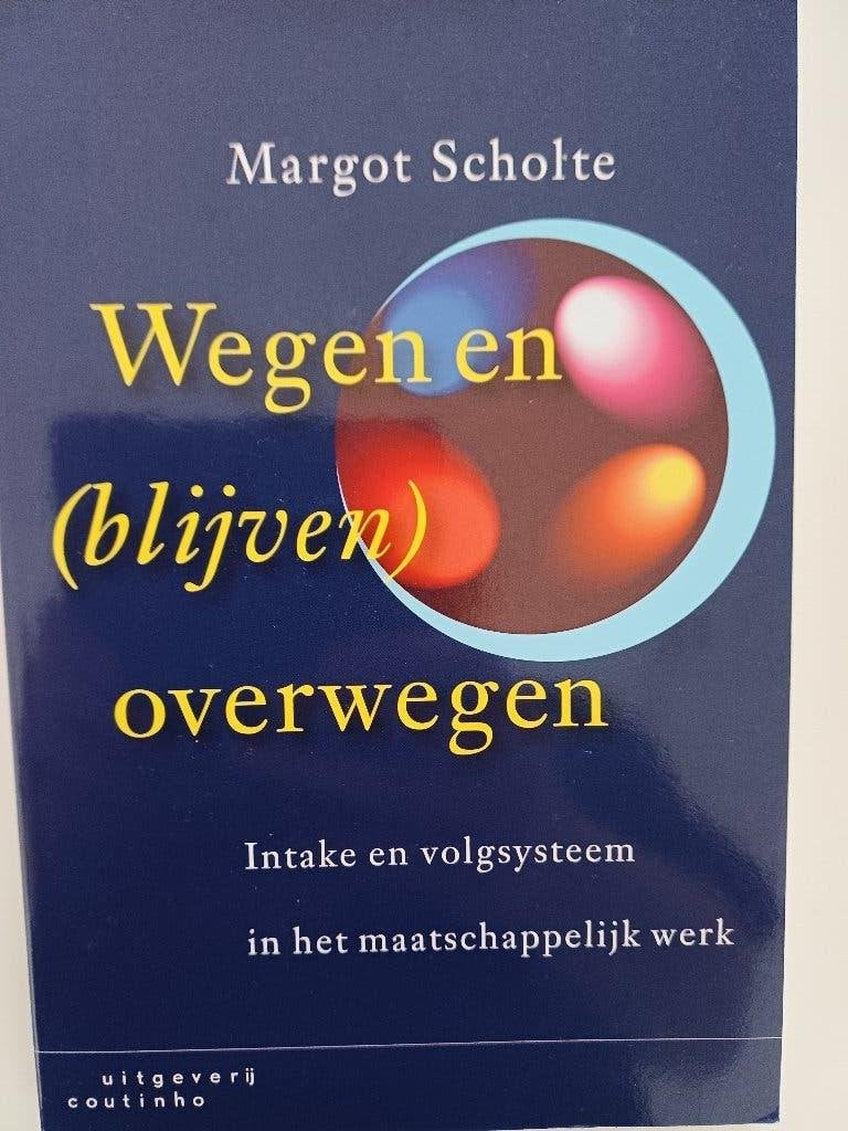 Wegen en blijven overwegen, Boeken, Verzenden, HBO, Zo goed als nieuw, Margot Scholte; Ard Sprinkhuizen; Gerda van Straten
