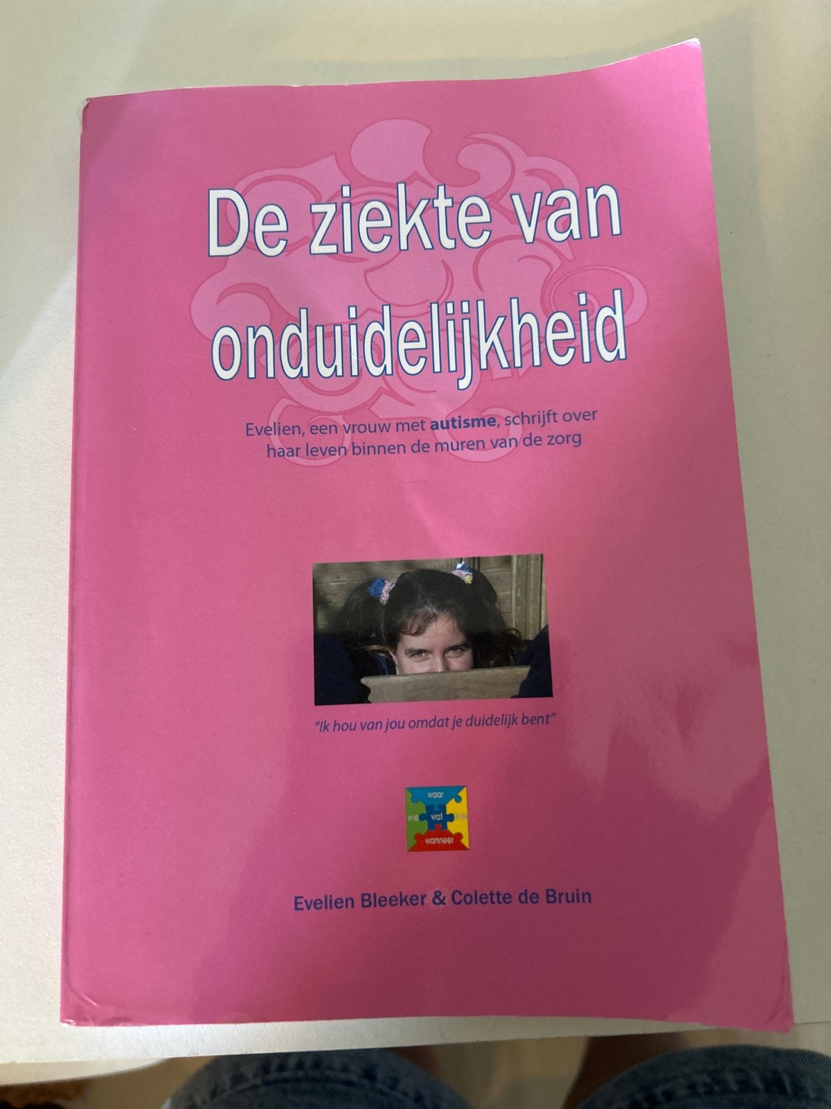 De ziekte van onduidelijkheid - Colette de Bruin, Ophalen of Verzenden, Gelezen, Nederland