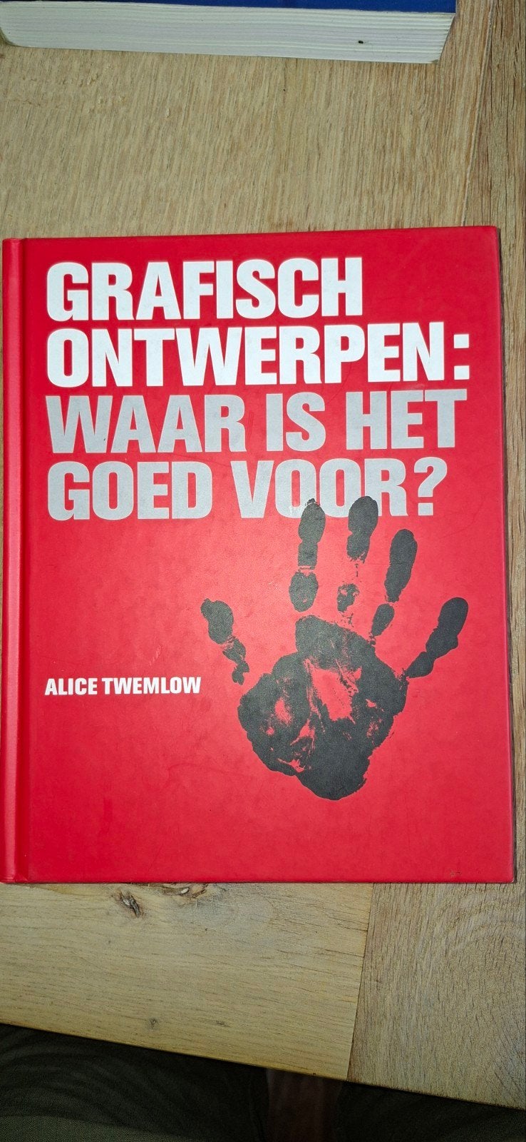 Grafisch Ontwerpen: Waar is het goed voor? (Nieuwstaat), Boeken, Ophalen of Verzenden