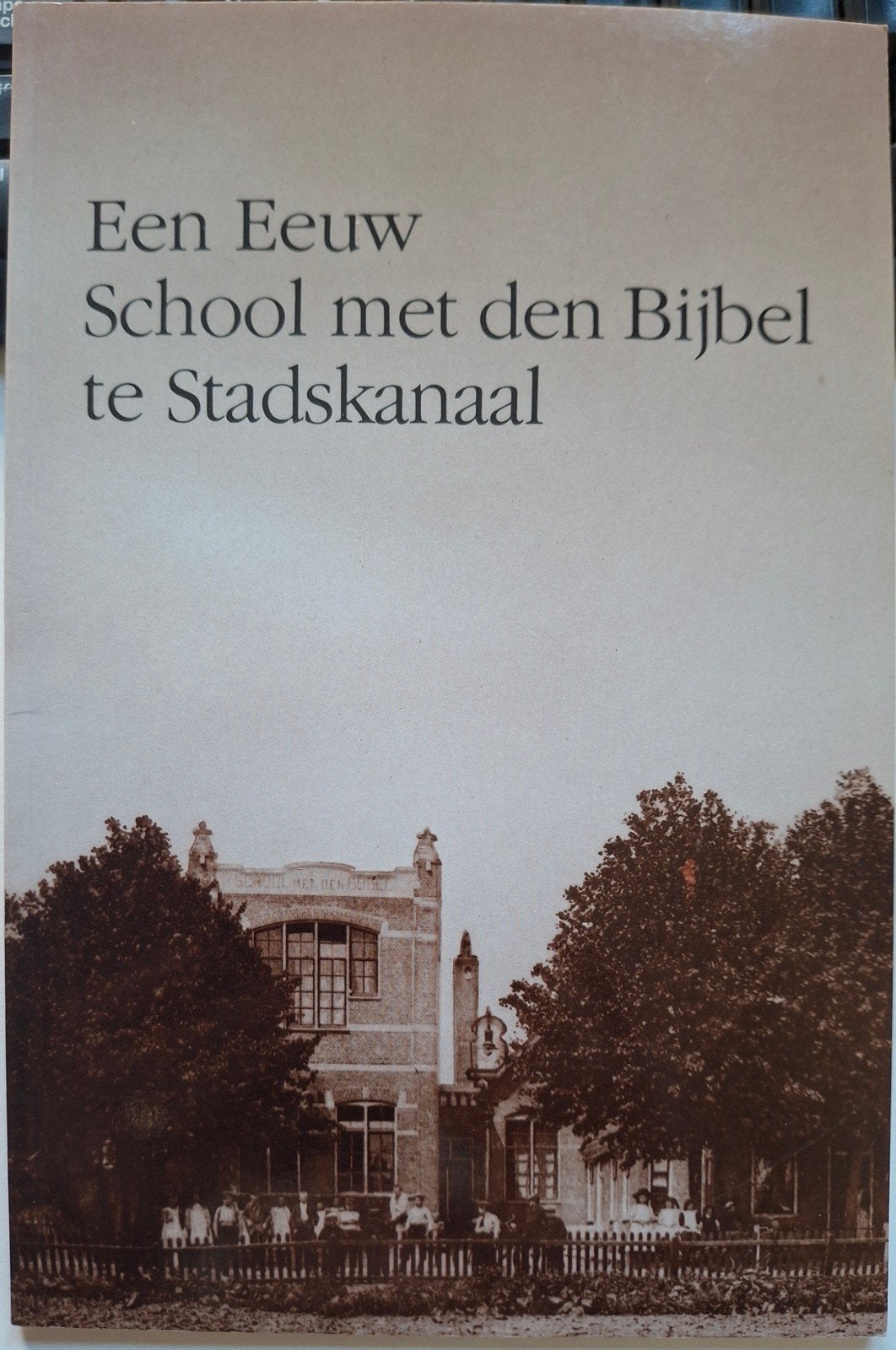 Een Eeuw School met den Bijbel te Stadskanaal, Overige vakken, F.H.Hernamt, Ophalen of Verzenden, Zo goed als nieuw