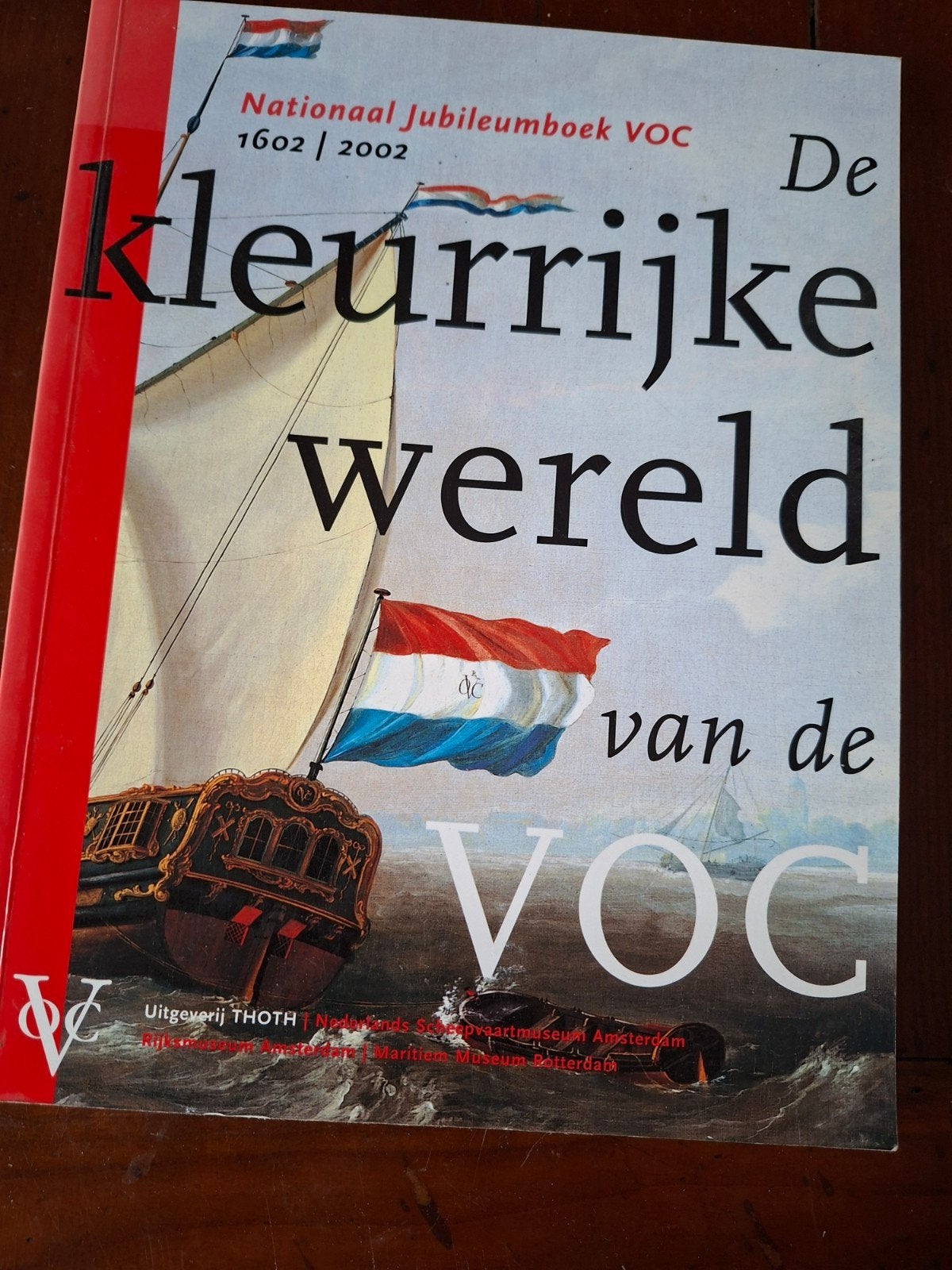 De Kleurrijke Wereld van de VOC - Nationaal Jubileumboek, Ophalen of Verzenden, 20e eeuw of later, Zo goed als nieuw