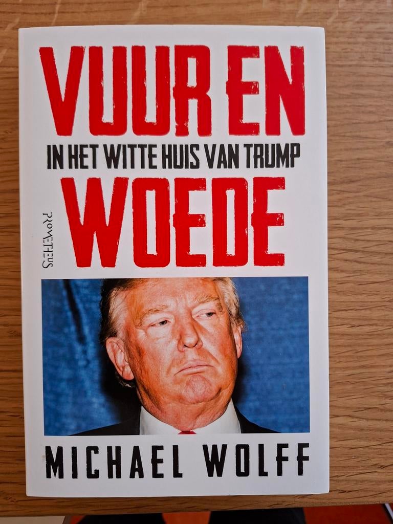 Vuur en Woede: In het Witte Huis van Trump - Michael Wolff, Boeken, Ophalen of Verzenden, Zo goed als nieuw, Michael Wolff, Politiek