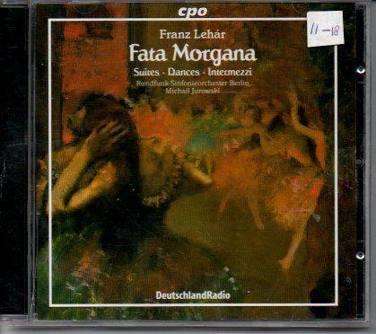 Franz Lehár - Fata Morgana - Suites, Dances & Intermezzi CD, Ophalen of Verzenden, Romantiek, Zo goed als nieuw, Orkest of Ballet