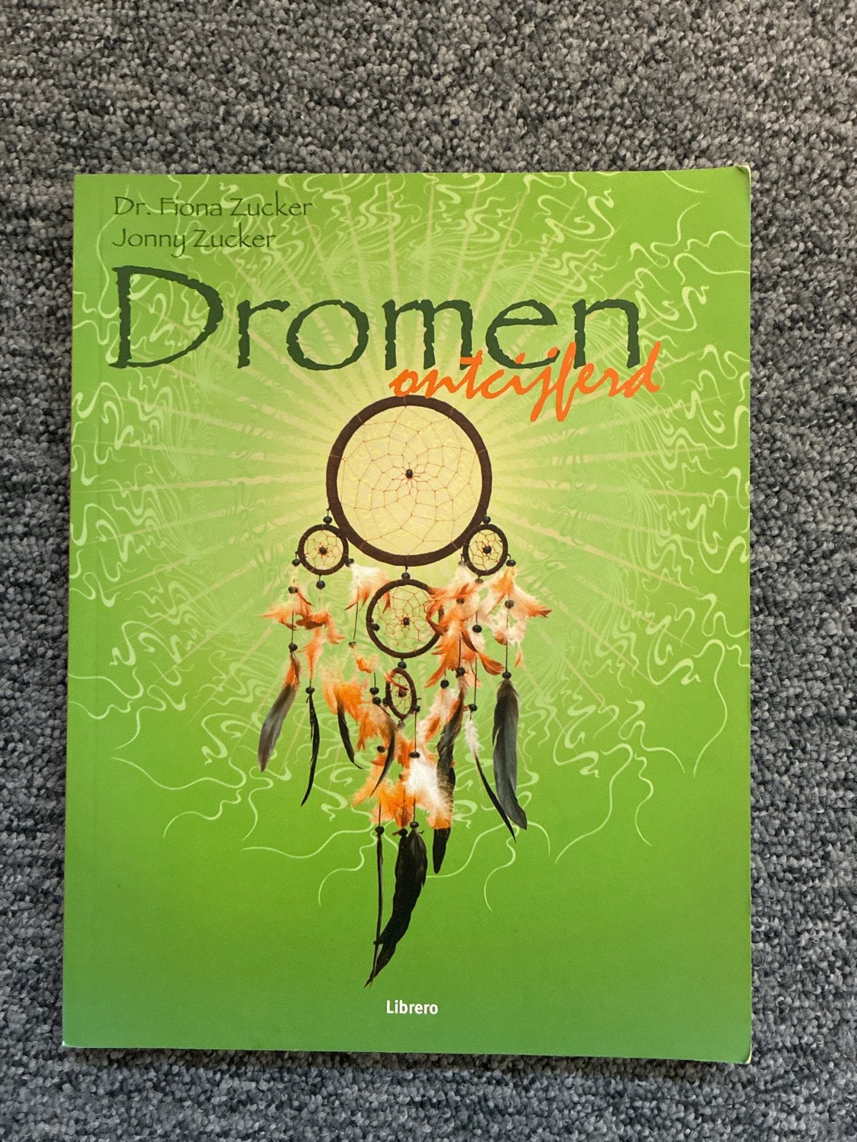 Dromen ontcijferd - Dr. Fiona Zucker & Jonny Zucker, Ophalen of Verzenden, Zo goed als nieuw, Spiritualiteit algemeen, Achtergrond en Informatie