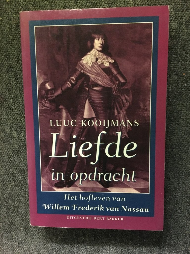Liefde in opdracht ; door Luuc Kooijmans, Boeken, Luuc Kooijmans, Ophalen of Verzenden, Zo goed als nieuw, 17e en 18e eeuw