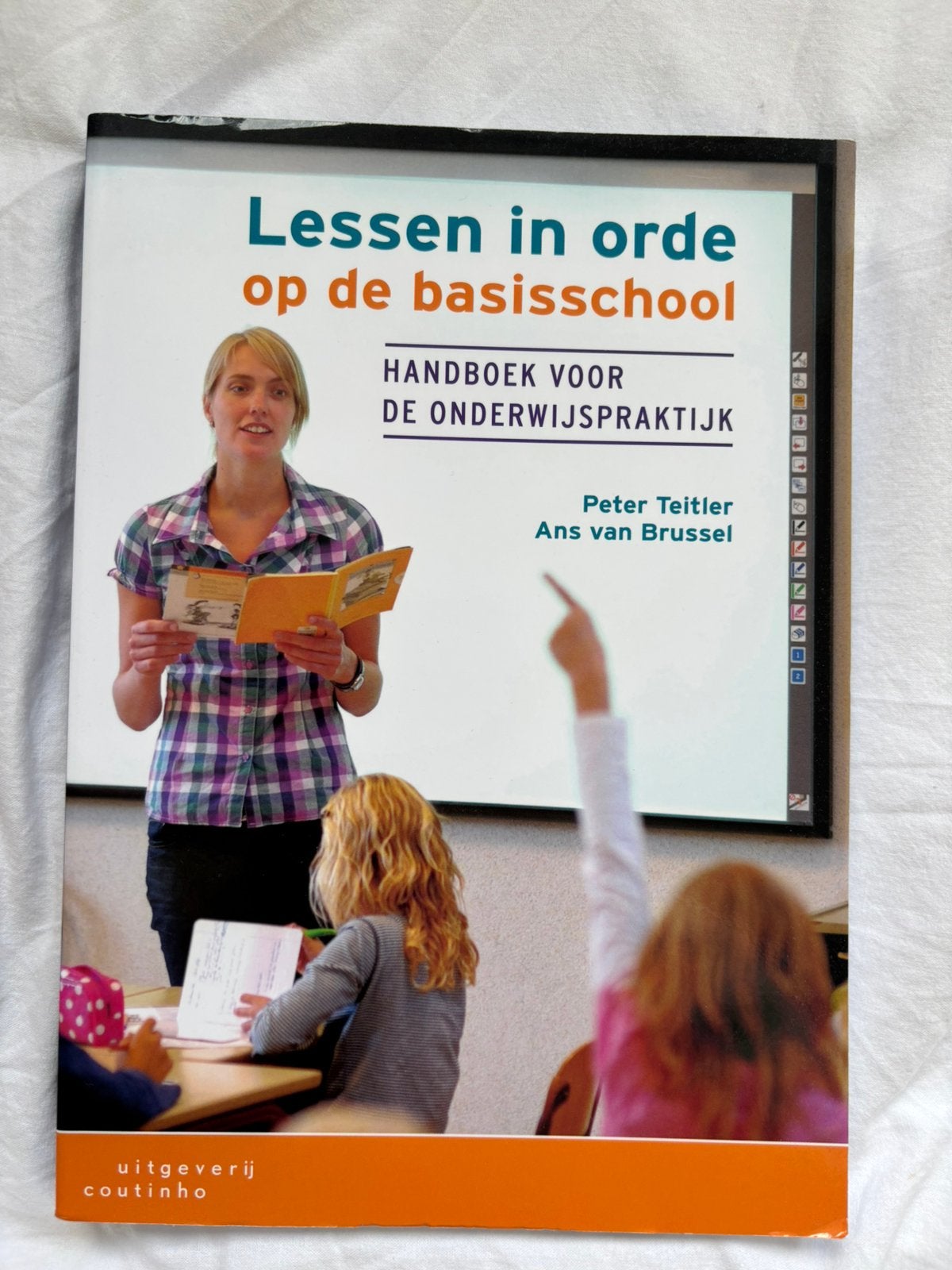 Lessen in orde op de basisschool, Boeken, Sociale wetenschap, Ophalen of Verzenden, Zo goed als nieuw, Ans van Brussel; Peter Teitler