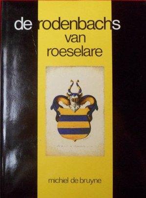 De Rodenbachs van Roeselare - Een historische studie door, Ophalen of Verzenden, Gelezen