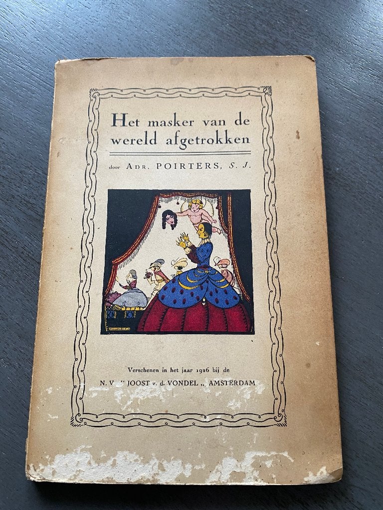 Het Masker van de Wereld afgetrokken (antiek), Antiek en Kunst, Ophalen of Verzenden, Adr. Poirters