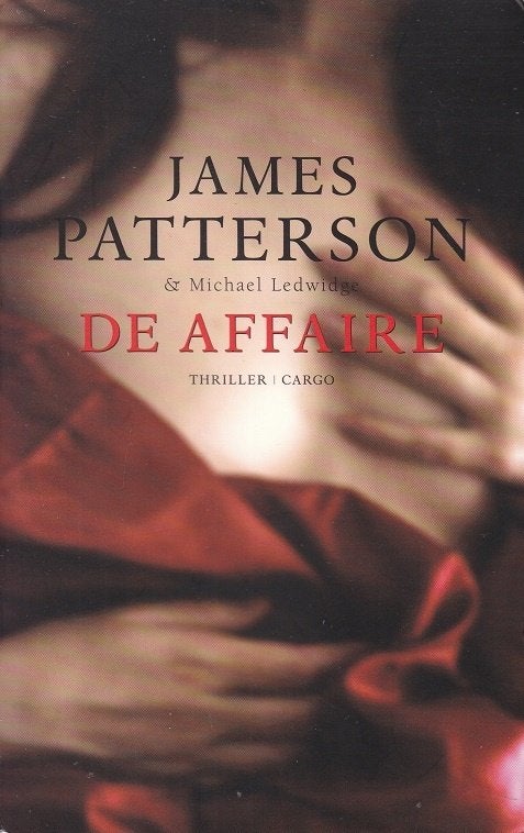 DE AFFAIRE – James Patterson & Michael Ledwidge uit 2011, `James Patterson, Ophalen of Verzenden, Zo goed als nieuw, Amerika