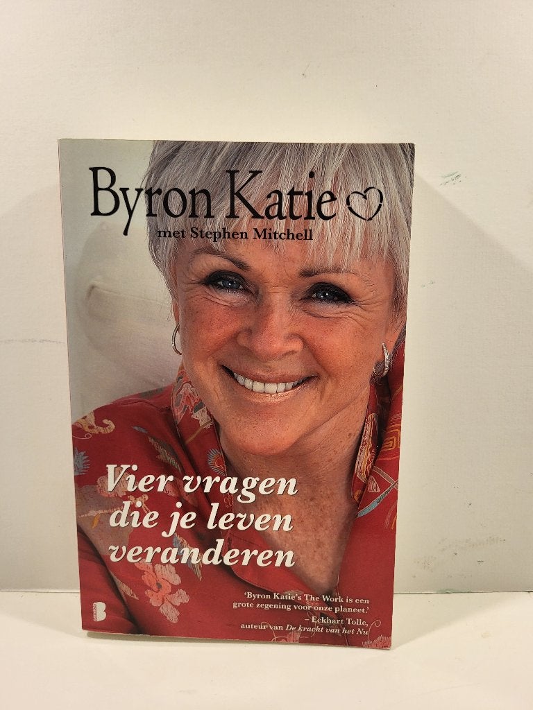 Byron Katie				Vier vragen die je leven veranderen, Boeken, Ophalen of Verzenden, Zo goed als nieuw
