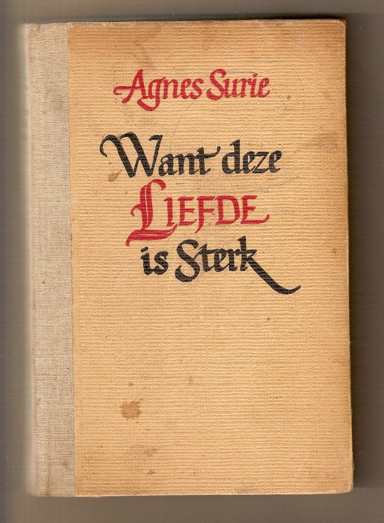 Want deze liefde is sterk	Agnes Surie			1948, Ophalen of Verzenden, Agnes Surie