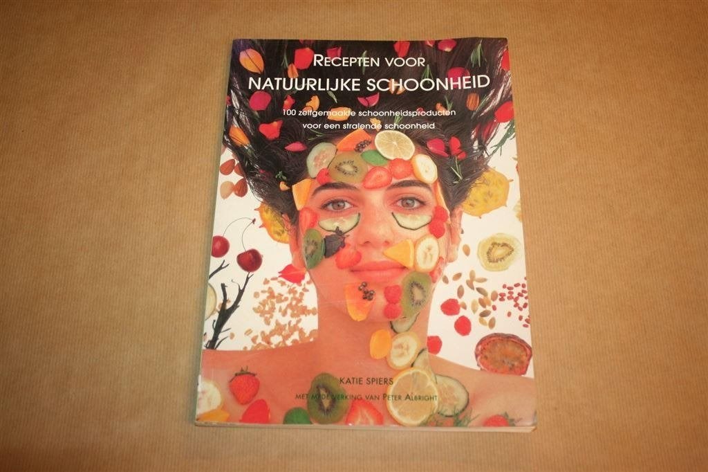 Recepten voor natuurlijke schoonheid - Kate Spiers, Ophalen of Verzenden, Gelezen