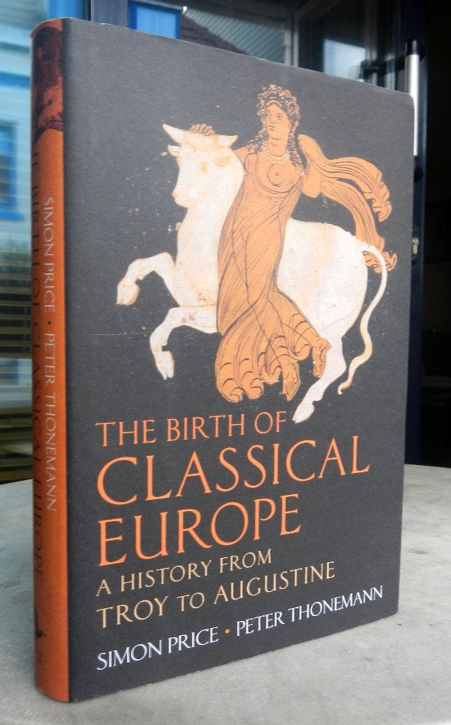   Price & Thonemann - The Birth of Classical Europe (2010), Boeken, Ophalen of Verzenden, Zo goed als nieuw, Europa