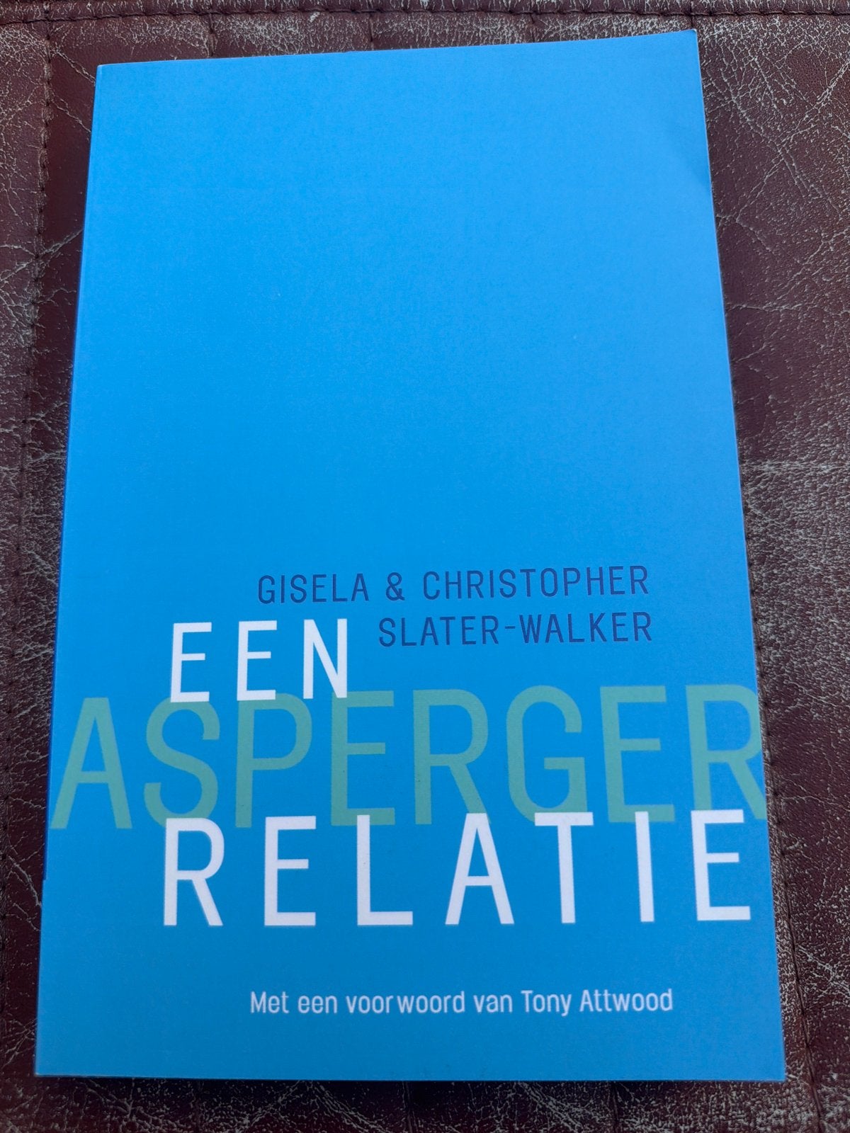 Een Asperger Relatie - Gisela & Christopher Slater-Walker, Boeken, Ophalen of Verzenden, Zo goed als nieuw, Overige
