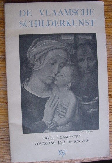 De Vlaamsche schilderkunst - P. Lambotte, Boeken, Ophalen of Verzenden, Gelezen, Schilder- en Tekenkunst