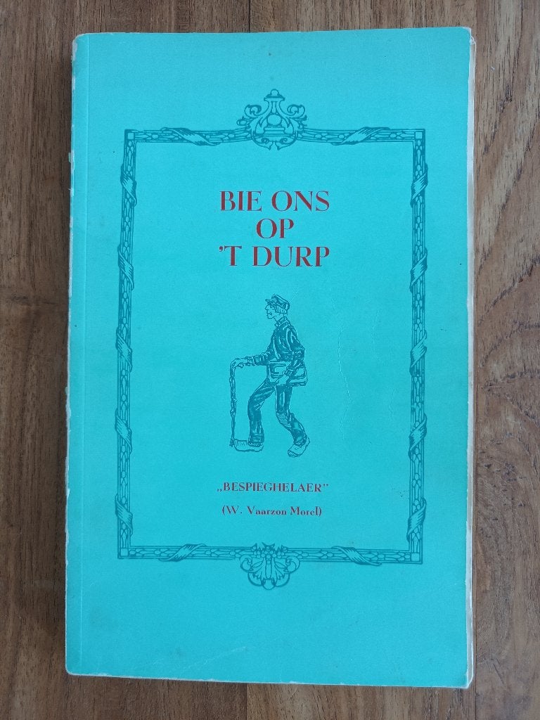 Bie ons op 't durp van Wim Vaarzon Morel, Ophalen of Verzenden, Wim Vaarzon Morel, 20e eeuw of later, Gelezen