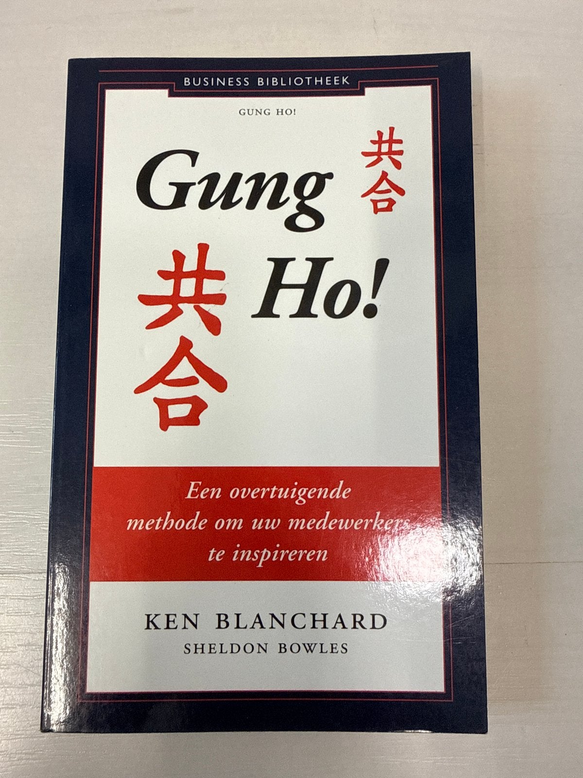 Gung Ho! Business Boek - Ken Blanchard & Sheldon Bowles, Boeken, Ophalen of Verzenden, Zo goed als nieuw