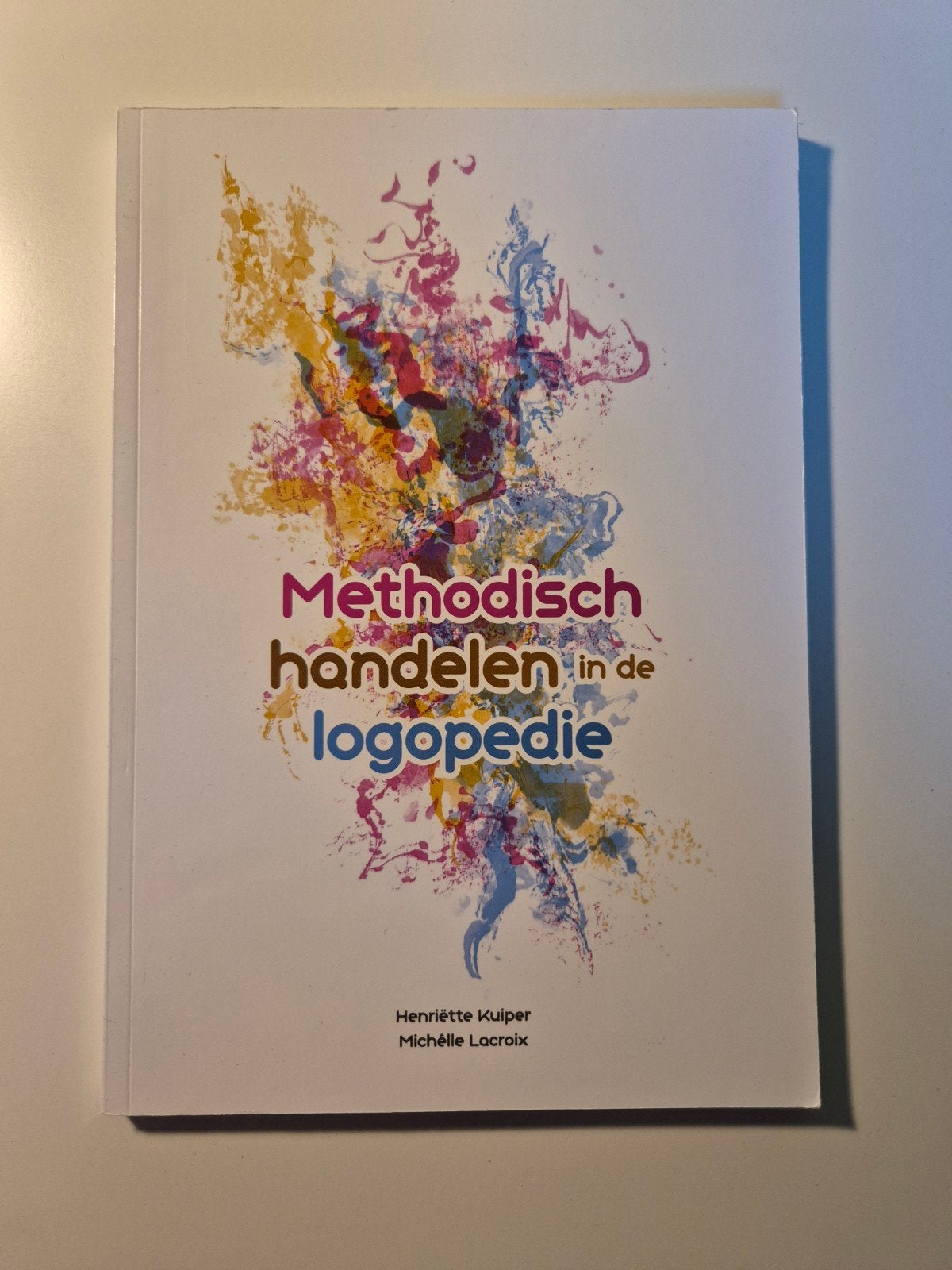 Henriëtte Kuiper - Methodisch handelen in de logopedie, Sociale wetenschap, Henriëtte Kuiper; Michêlle Lacroix, Ophalen of Verzenden