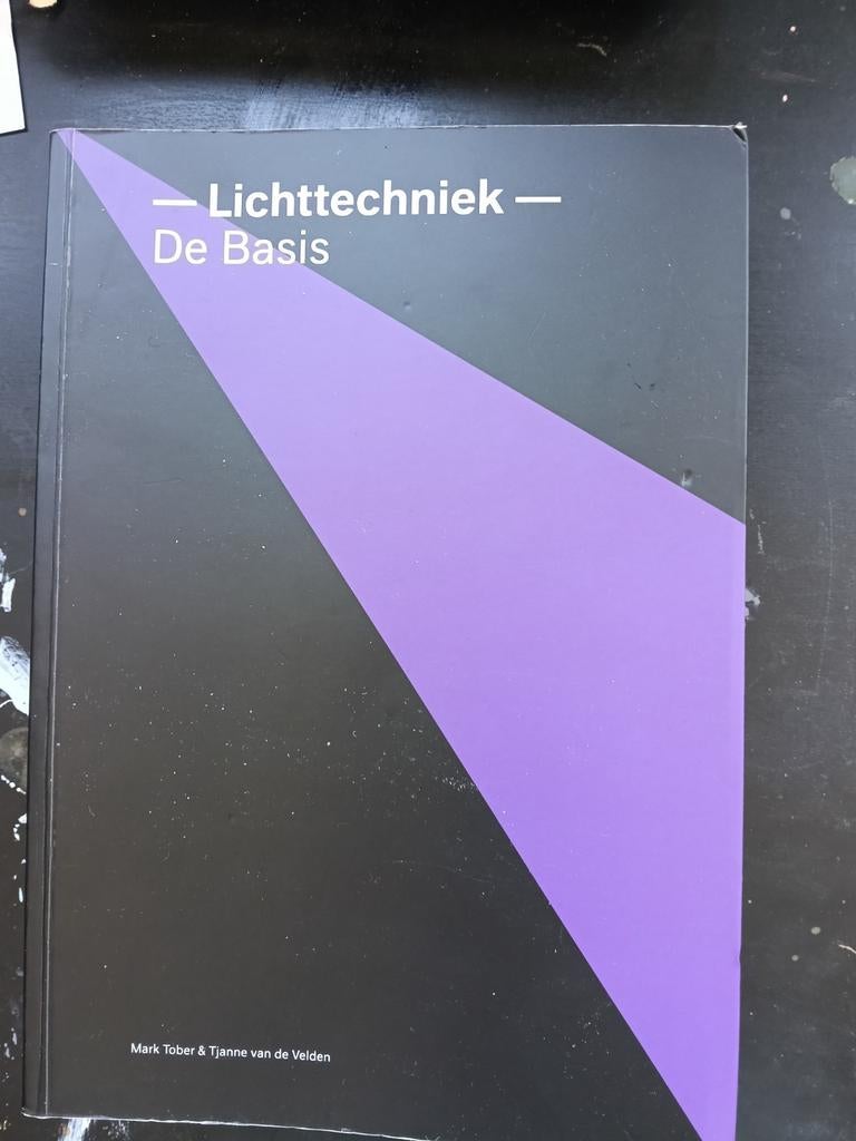 Lichttechniek - De Basis (Mark Tüber & Tjanne van de Velden), Boeken, Techniek, Zo goed als nieuw, Elektrotechniek, Ophalen of Verzenden