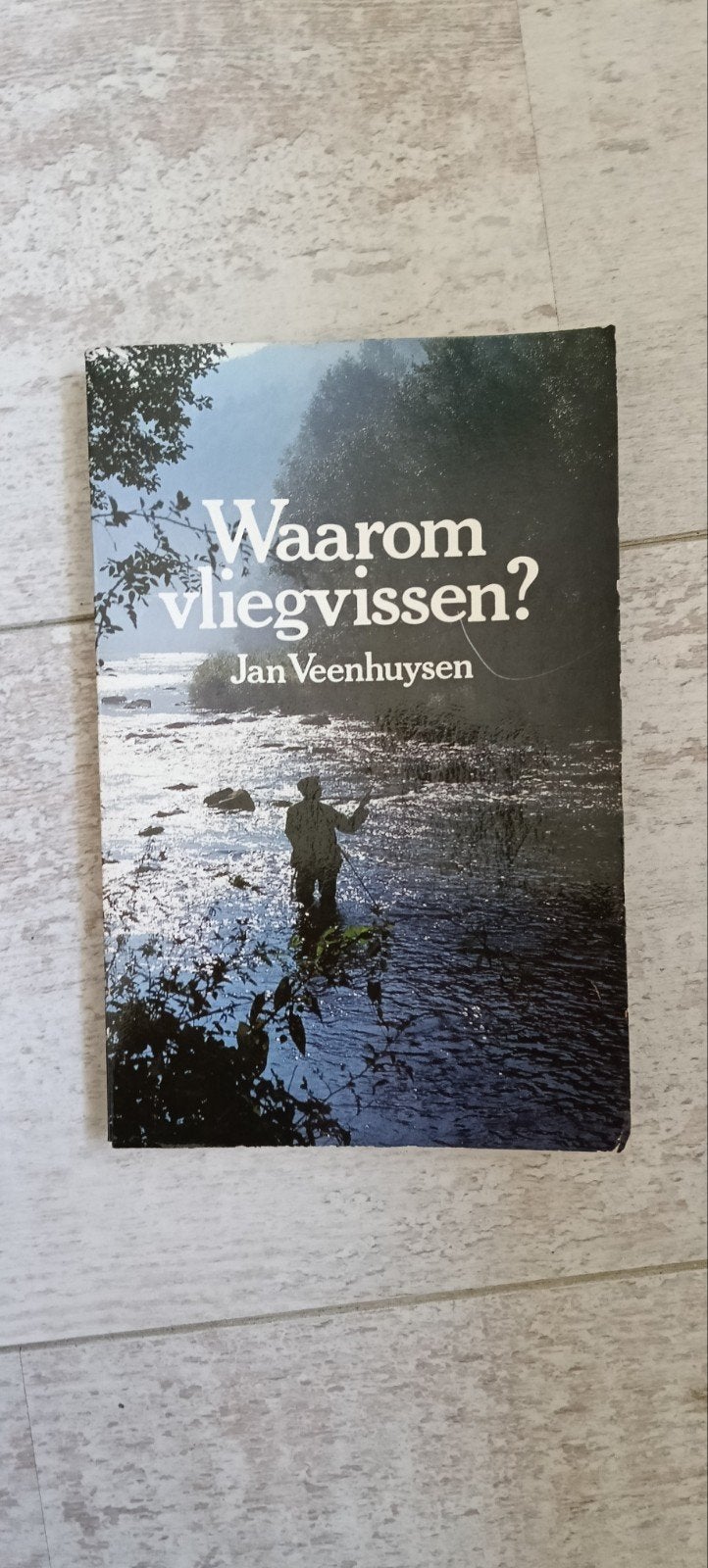 Boek: Waarom Vliegvissen? door Jan Veenhuysen, Ophalen of Verzenden, Gebruikt, Overige typen